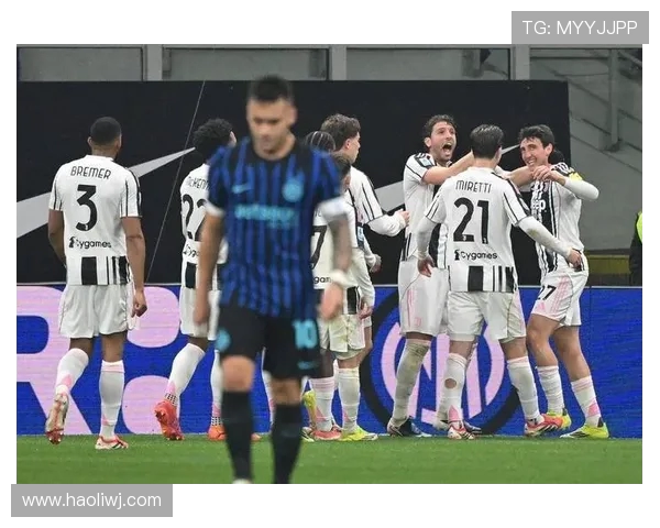 尤文图斯与国际米兰巅峰对决激情四溢精彩瞬间回顾与分析